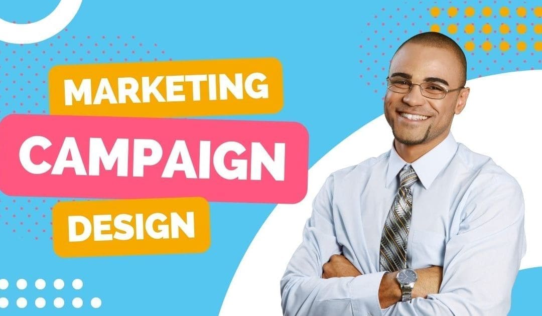 Marketing Campaign Design That Resonates