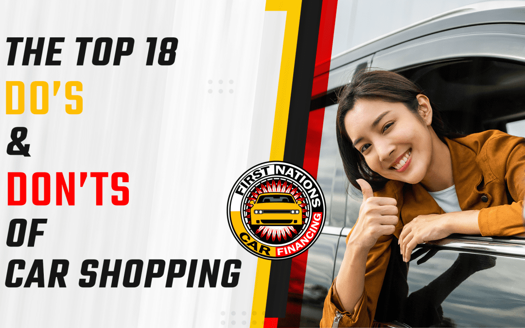 The Top 18 Do’s and Don’ts of Car Shopping