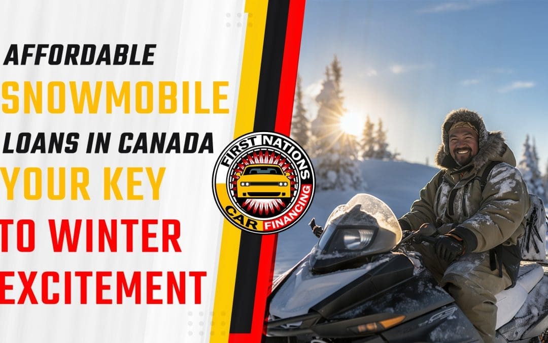Affordable Snowmobile Loans in Canada: Your Key to Winter Excitement