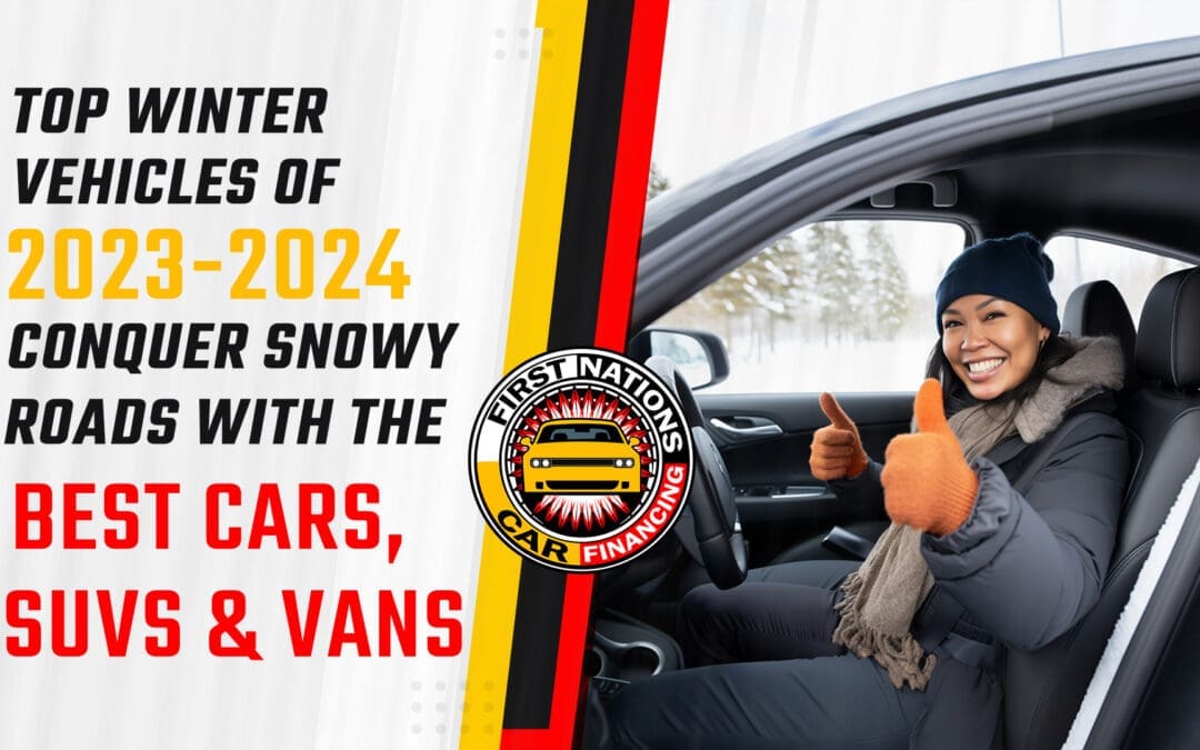 Best Winter Vehicles of 2023-2024: Conquer Snowy Roads with the Top Winter SUV’s, Vans & Cars