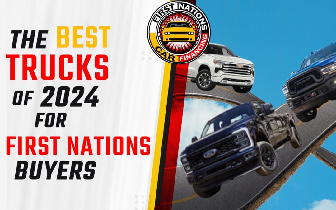 The Best Trucks of 2024 for First Nations Buyers